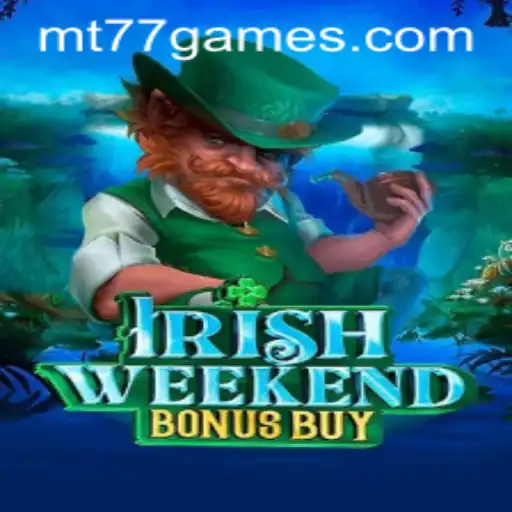 Explorando o Novo Jogo 'IrishWeekendBonusBuy' da MT77.GAMES: Regras, Estratégias e Mais